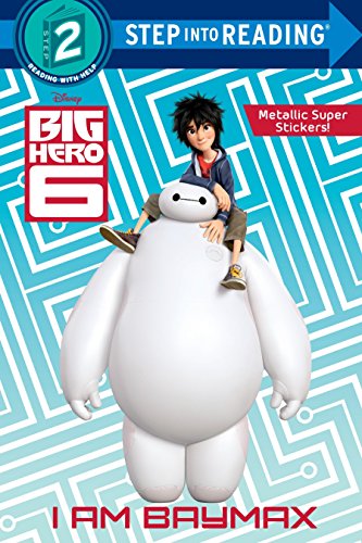 I Am Baymax (Disney Big Hero 6) (Step into Reading)