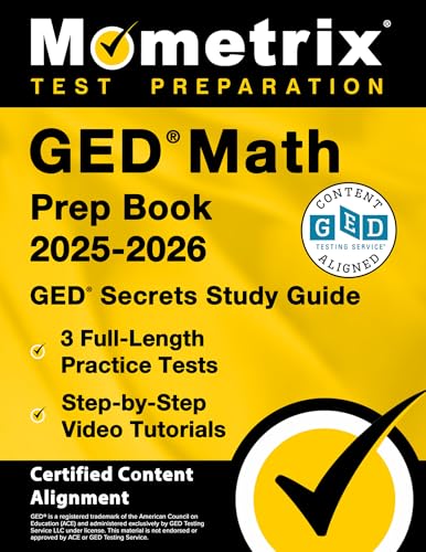 GED Math Prep Book - GED Secrets Study Guide, Full-Length Practice Tests, Step-by-Step Video Tutorials: [Certified Content Alignment]