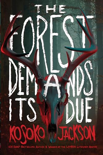 The Forest Demands Its Due: A Dark Academia Tale of Murder, Magic, and Corrupt Powers Unleashed in a Sinister Forest