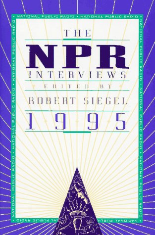 The Npr Interviews 1995