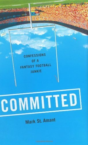 Committed: Confessions of a Fantasy Football Junkie