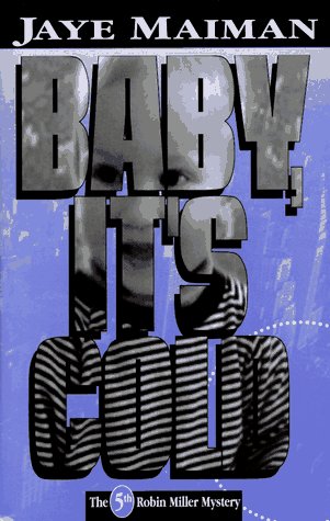 Baby, It's Cold (Robin Miller Mystery, Number 5)