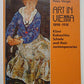 Art in Vienna 1898 - 1918 Klimt, Kokoschka, Schiele and their contemporarie s