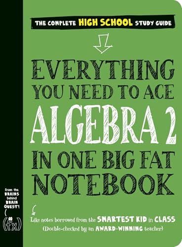 Everything You Need to Ace Algebra 2 in One Big Fat Notebook