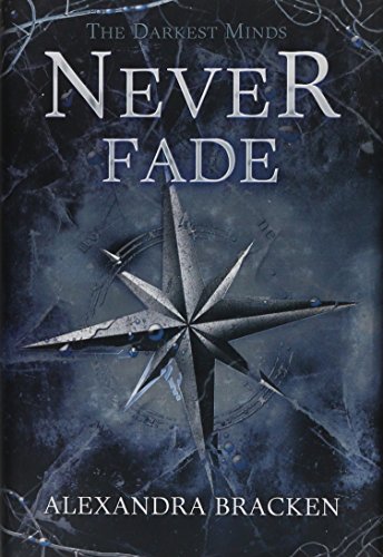 The Darkest Minds Never Fade (Darkest Minds Novel, A)