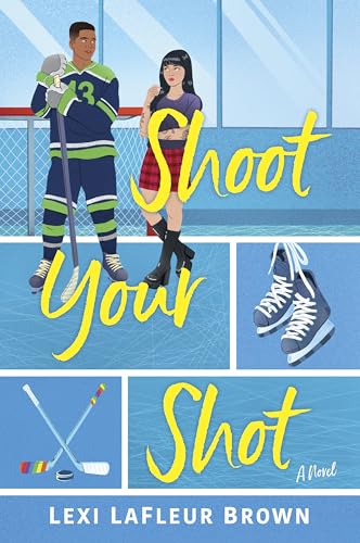Shoot Your Shot: A Hockey Rom-Com