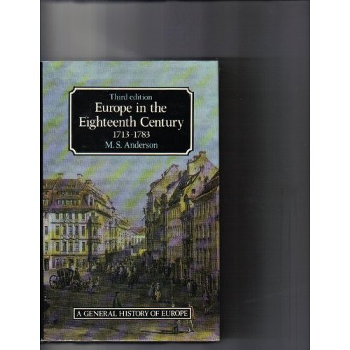 Europe in the Eighteenth Century: 1713-1783 (A General history of Europe)