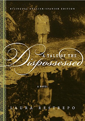 A Tale of the Dispossessed/La Multitud Errante: A Novel (English and Spanish Edition)