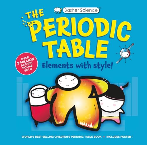 Basher Science: The Complete Periodic Table