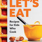 Let's Eat: Recipes for Kids Who Cook