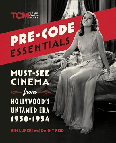 Pre-Code Essentials: Must-See Cinema from Hollywood’s Untamed Era, 1930-1934 (Turner Classic Movies)