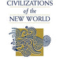 Ancient Civilizations Of The New World (Essays in World History)
