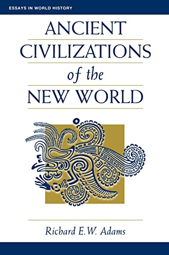 Ancient Civilizations Of The New World (Essays in World History)