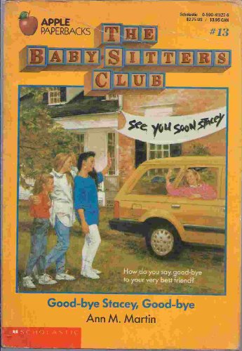 Good-Bye Stacey, Good-Bye (Baby-Sitters Club # 13)