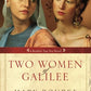 Two Women of Galilee