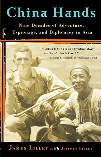 China Hands: Nine Decades of Adventure, Espionage, and Diplomacy in Asia