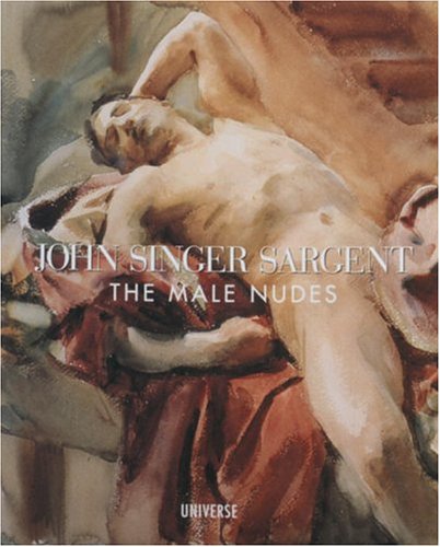 John Singer Sargent: The Male Nudes