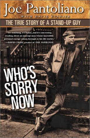 Who's Sorry Now: The True Story of a Stand-up Guy