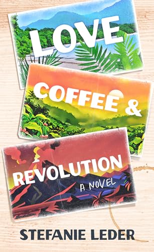 Love, Coffee, and Revolution: A Novel
