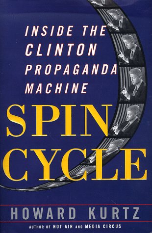Spin Cycle: Inside the Clinton Propaganda Machine