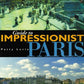 Guide to Impressionist Paris: Nine Walking Tours to the Impressionist Painting Sites in Paris