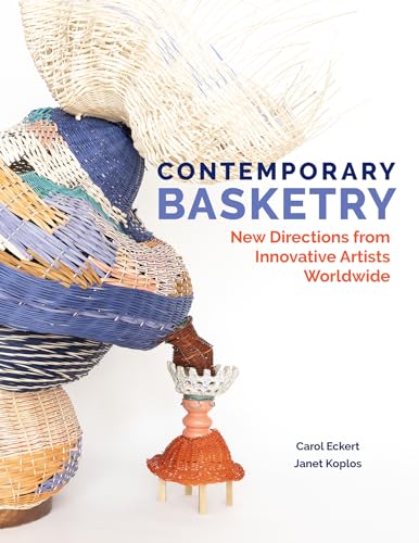Contemporary Basketry: New Directions from Innovative Artists Worldwide
