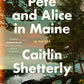 Pete and Alice in Maine: A Novel