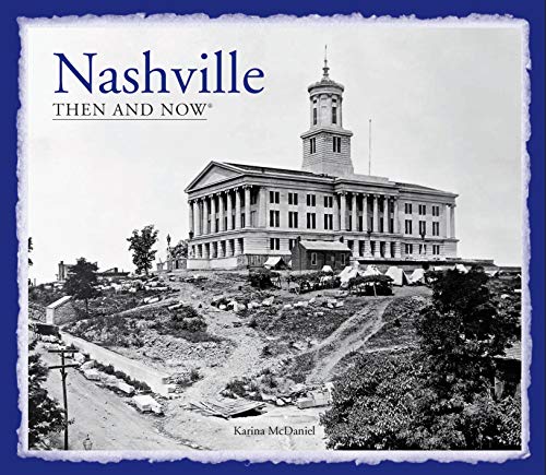 Nashville Then and Now®