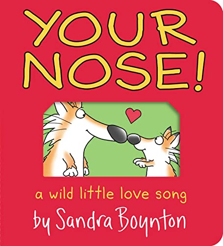 Your Nose!: A Wild Little Love Song (Boynton on Board)