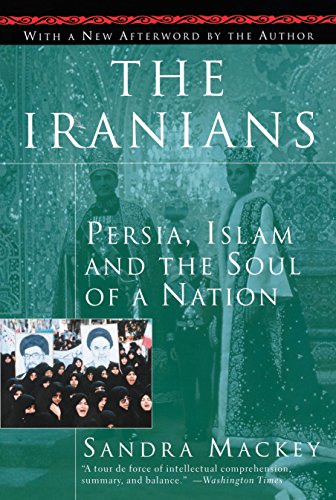The Iranians: Persia, Islam and the Soul of a Nation