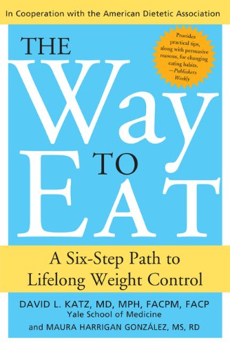 The Way to Eat: A Six-Step Path to Lifelong Weight Control