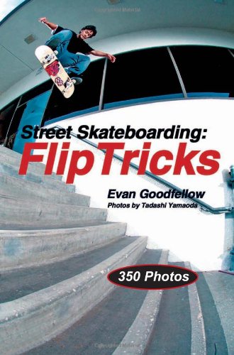 Street Skateboarding: Flip Tricks