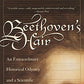 Beethoven's Hair: An Extraordinary Historical Odyssey and a Scientific Mystery Solved