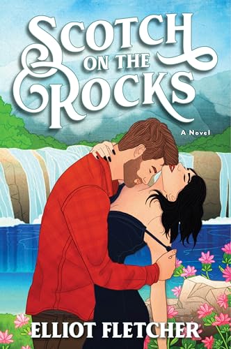 Scotch on the Rocks: A Spicy Opposites Attract Rom-Com of Forbidden Love and Steamy Encounters in the Scottish Isles―Perfect for Summer Reading