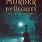 Murder by Degrees: A Mystery