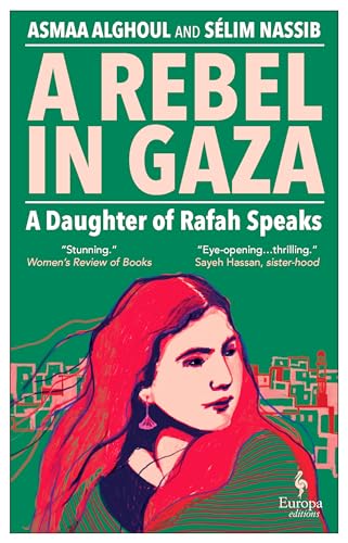 A Rebel in Gaza: A Daughter of Rafah Speaks