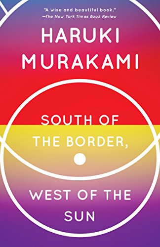 South of the Border, West of the Sun: A Novel