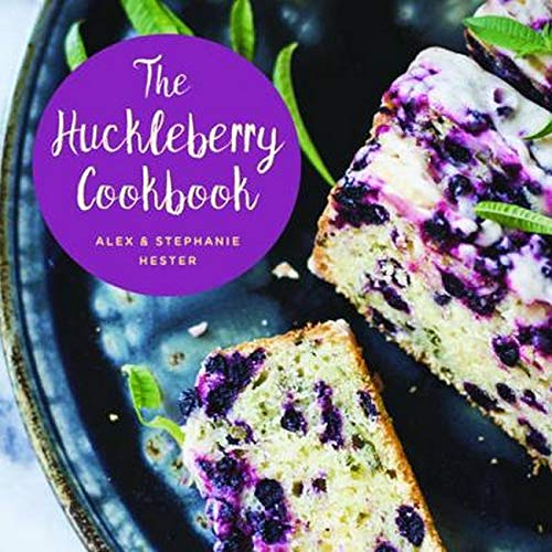 The Huckleberry Cookbook