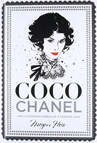 Coco Chanel: The Illustrated World of a Fashion Icon