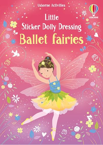 Little Sticker Dolly Dressing Ballet Fairies: An Interactive Dance Sticker Book, Perfect for Travel and On the Go Activities