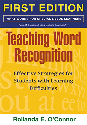 Teaching Word Recognition, First Edition: Effective Strategies for Students with Learning Difficulties (What Works for Special-Needs Learners)