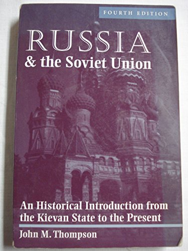 Russia And The Soviet Union: An Historical Introduction From The Kievan State To The Present, Fourth Edition