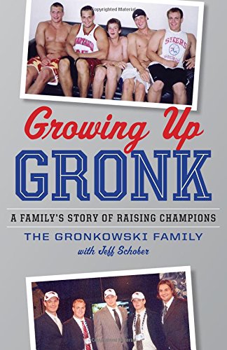 Growing Up Gronk: A Family's Story of Raising Champions