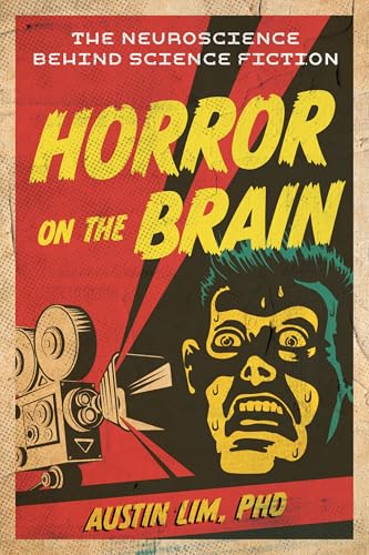 Horror on the Brain: The Neuroscience Behind Science Fiction