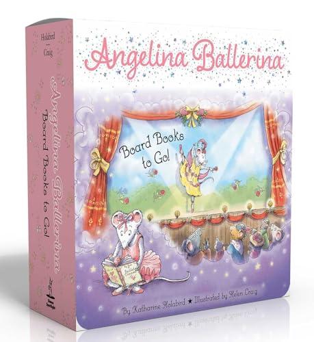 Angelina Ballerina Board Books to Go! (Boxed Set): Center Stage; Big Dreams!; Angelina Ballerina by the Sea