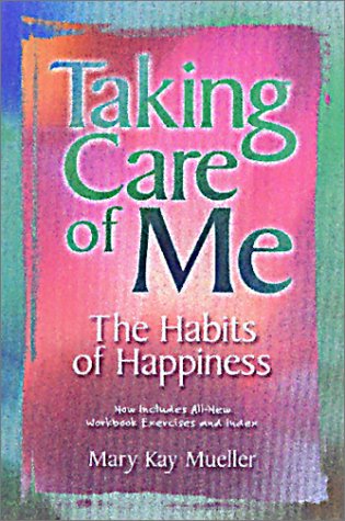 Taking Care of Me, The Habits of Happiness