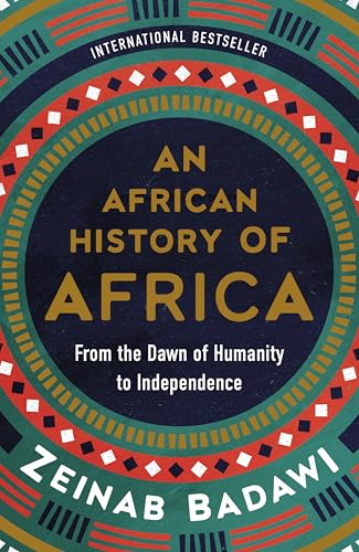 African History of Africa, An: An Eye-Opening Historical Survey of Africa with a Fresh Perspective, Perfect for Winter 2025, Expand Your Knowledge of African Civilizations