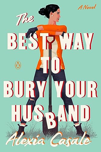 The Best Way to Bury Your Husband: A Novel