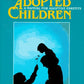 Raising Adopted Children: A Manual for Adoptive Parents