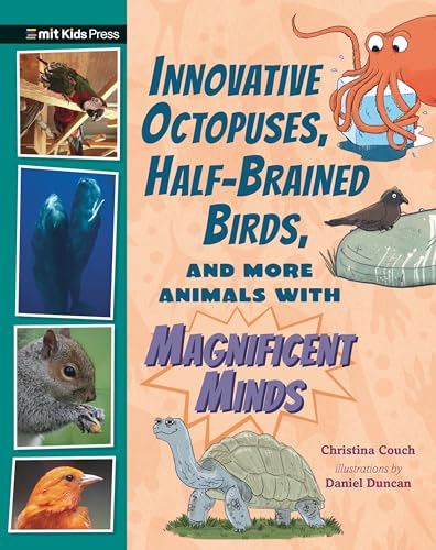 Innovative Octopuses, Half-Brained Birds, and More Animals with Magnificent Minds (Extraordinary Animals)